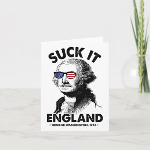 Suck It England Funny 4th Of July George Washingto Card