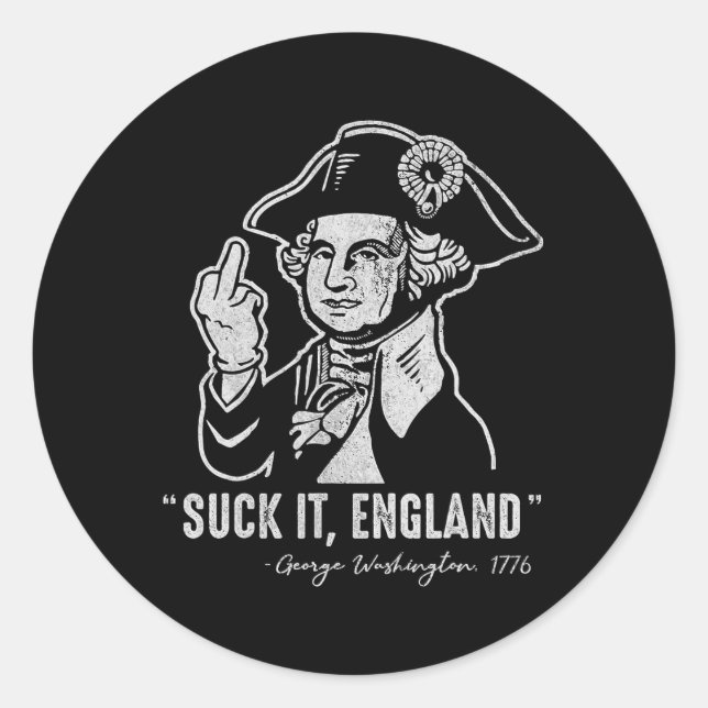 Suck It England Funny 4th Of July George Washingto Classic Round Sticker (Front)