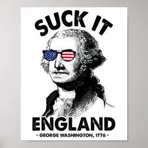 Suck It England Funny 4th Of July George Washingto Poster