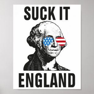 Suck-it England Funny 4th Of July George Washingto Poster