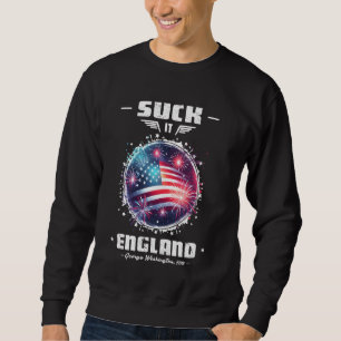 Suck-It England Funny 4th of July George Washingto Sweatshirt
