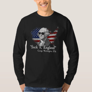 Suck It England Funny 4Th Of July George Washingto T-Shirt