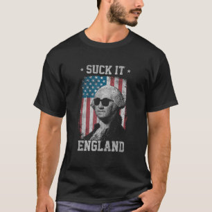 Suck It England Funny 4th of July George Washingto T-Shirt