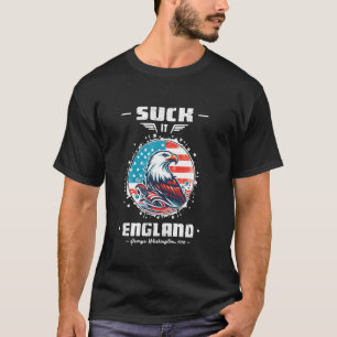 Suck It England Funny George Washington 1776 USA 4 T-Shirt