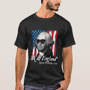 Suck It England Funny George Washington Usa Flag 4 T-Shirt