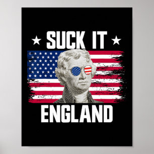 Suck It England Thomas Jefferson 4th Of July Poster
