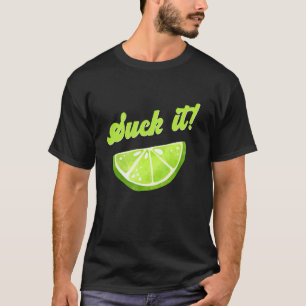 Suck It Green Lime Lemon Love Mexican Party T-Shirt