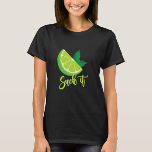 Suck It Mexican Green Lime Slice Lemon Love 1 T-Shirt