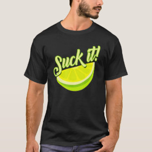Suck It Mexican Green Lime Slice Lemon Love 3 T-Shirt