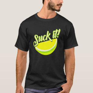 Suck It Mexican   Green Lime Slice  Lemon Love T-Shirt
