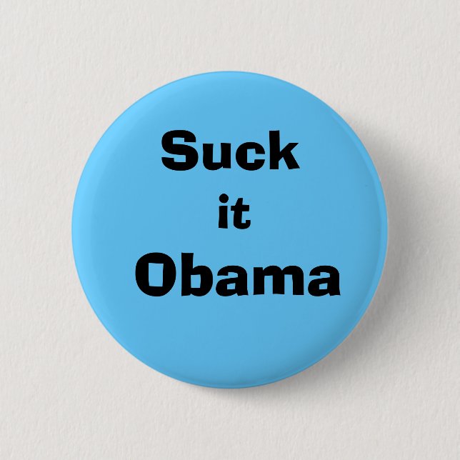 Suck it Obama! 6 Cm Round Badge (Front)