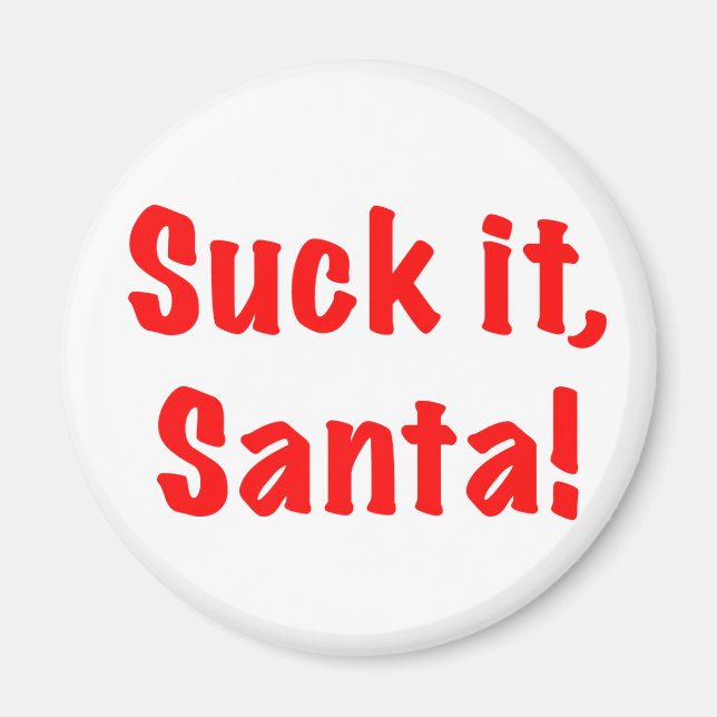 Suck It Santa! Magnet (Front)