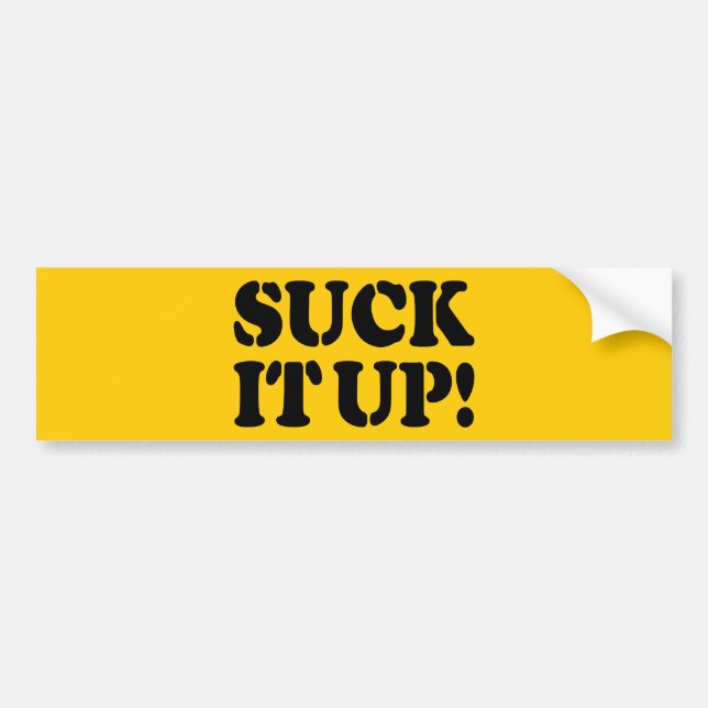 SUCK IT UP! BUMPER STICKER (Front)
