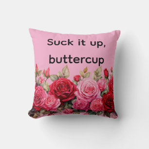 Suck it up, buttercup cushion