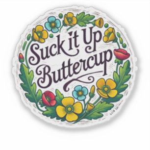 Suck it up buttercup flowers retro buttercups     