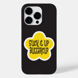 Suck it Up Buttercup funny Case-Mate iPhone 14 Pro Case