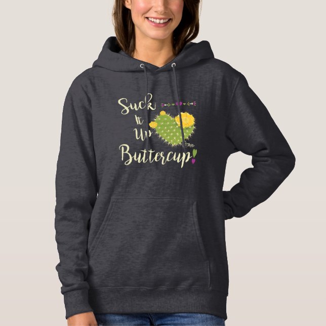 Suck It Up Buttercup Hoodie (Front)