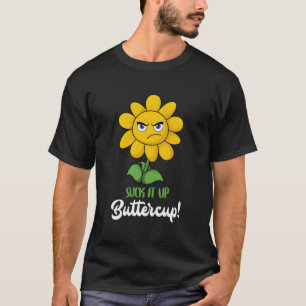 Suck It Up Buttercup Hoodie - Quit Whining Hoodie T-Shirt
