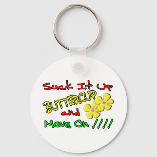 Suck It Up Buttercup Key Ring