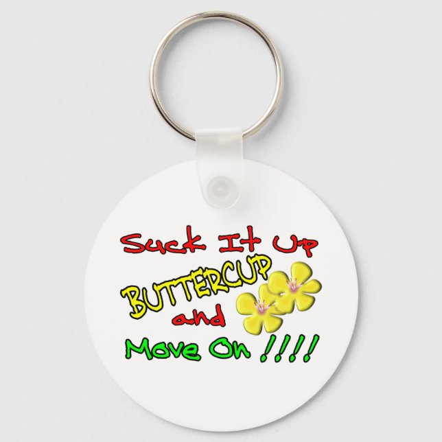 Suck It Up Buttercup Key Ring (Front)