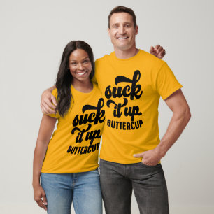Suck it up buttercup Mens  T-Shirt
