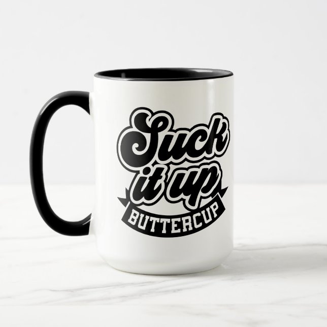 Suck it up Buttercup Mug (Left)