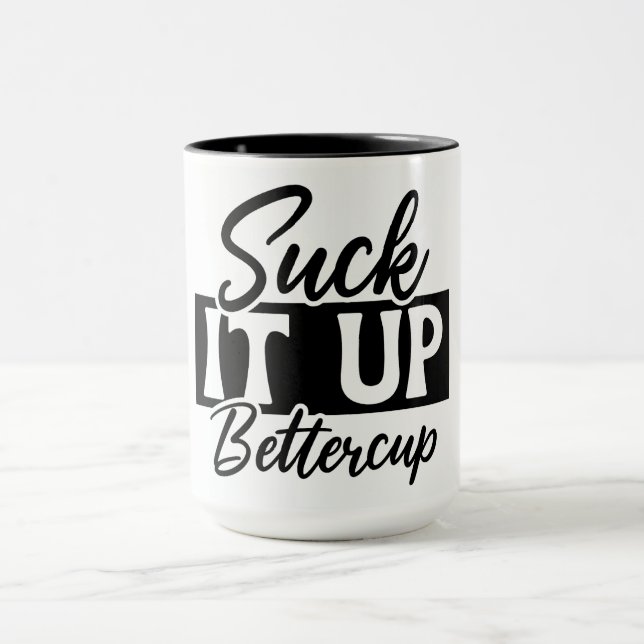 Suck It Up Buttercup Mug (Center)