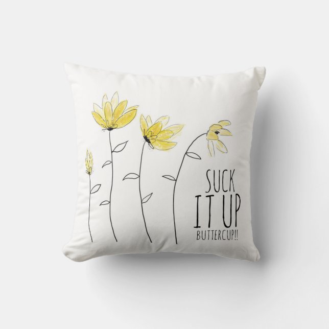 Suck It Up Buttercup Pillow (Front)