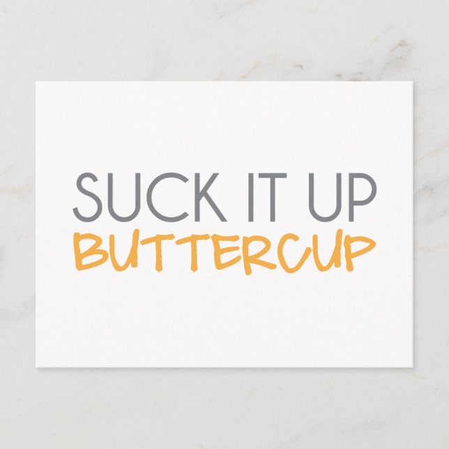 Suck It Up Buttercup Postcard (Front)