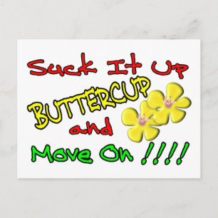 Suck It Up Buttercup Postcard