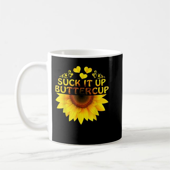Suck It Up Buttercup Sunflower  Coffee Mug (Left)