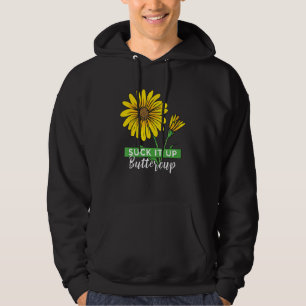 Suck It Up Buttercup Sunflower Motivational Quote Hoodie