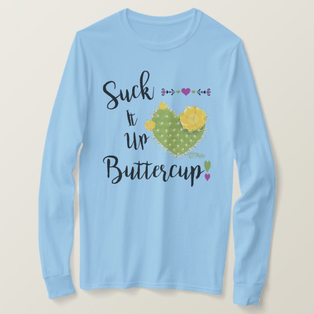 Suck It Up Buttercup T-Shirt (Design Front)