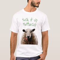 Suck It Up Buttercup