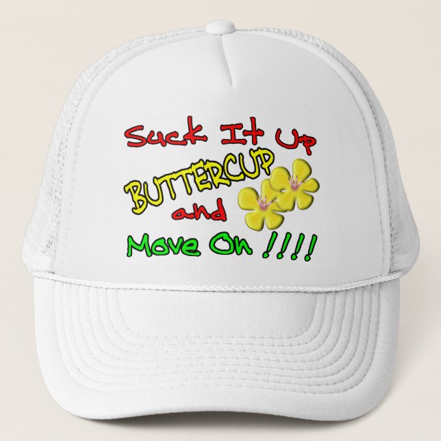 Suck It Up Buttercup Trucker Hat (Front)