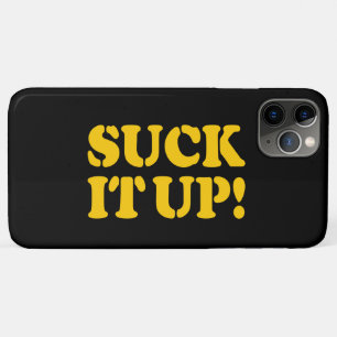 SUCK IT UP! iPhone 11 PRO MAX CASE