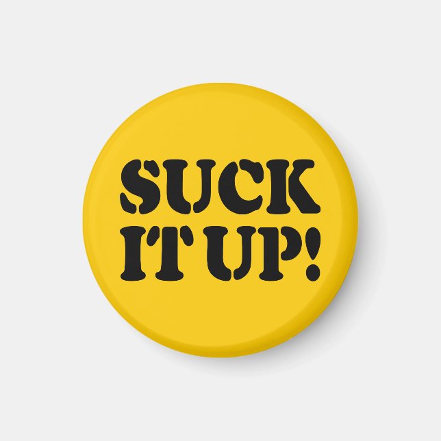 SUCK IT UP! MAGNET (Front)