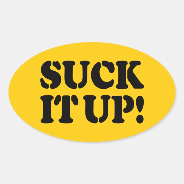 SUCK IT UP! OVAL STICKER (Front)