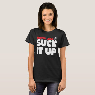 Suck It Up! T-Shirt