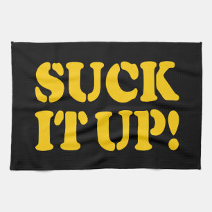 SUCK IT UP! TEA TOWEL