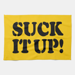 SUCK IT UP! TEA TOWEL
