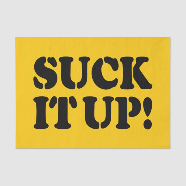 SUCK IT UP! TISSUE PAPER (Front)