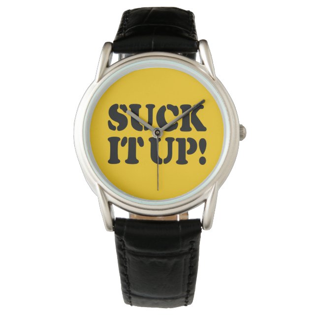 SUCK IT UP! WATCH (Front)