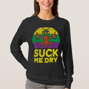 Suck Me Dry Crawfish Retro Funny Mens Mardi Gras M T-Shirt