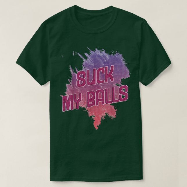 Suck My Balls Bubble Tea Funny Saying Humour  T-Shirt (Design Front)