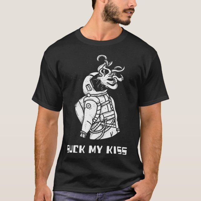 Suck My Kiss. Funny Alien Astronaut Encounter. T-Shirt (Front)