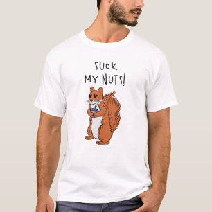 Suck My Nuts! T-Shirt
