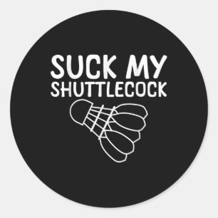 Suck My Shuttle --- Classic Round Sticker