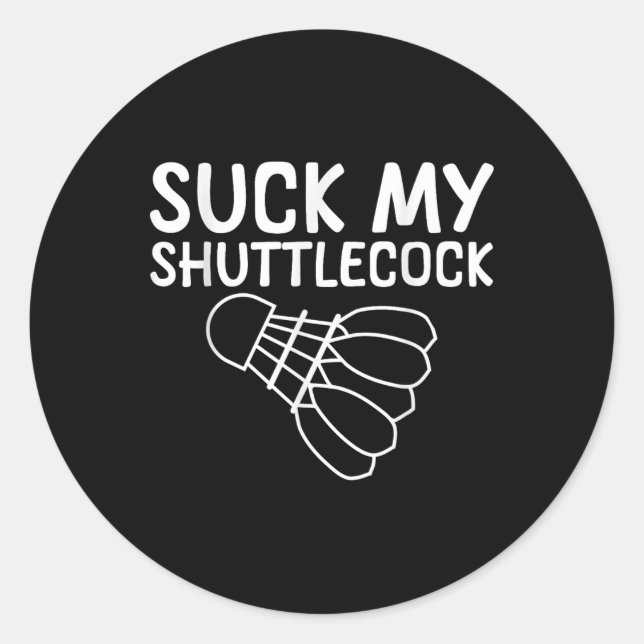 Suck My Shuttle ---  Classic Round Sticker (Front)