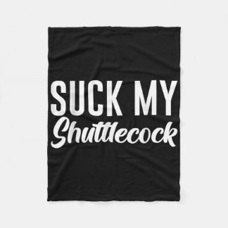 Suck My Shuttle  Fleece Blanket